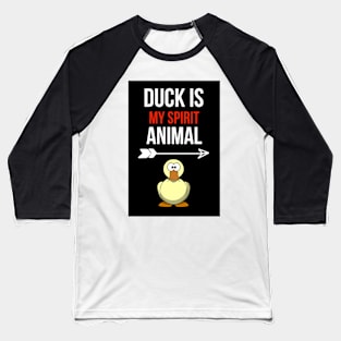 Duck Is My Spirit Animal Baseball T-Shirt